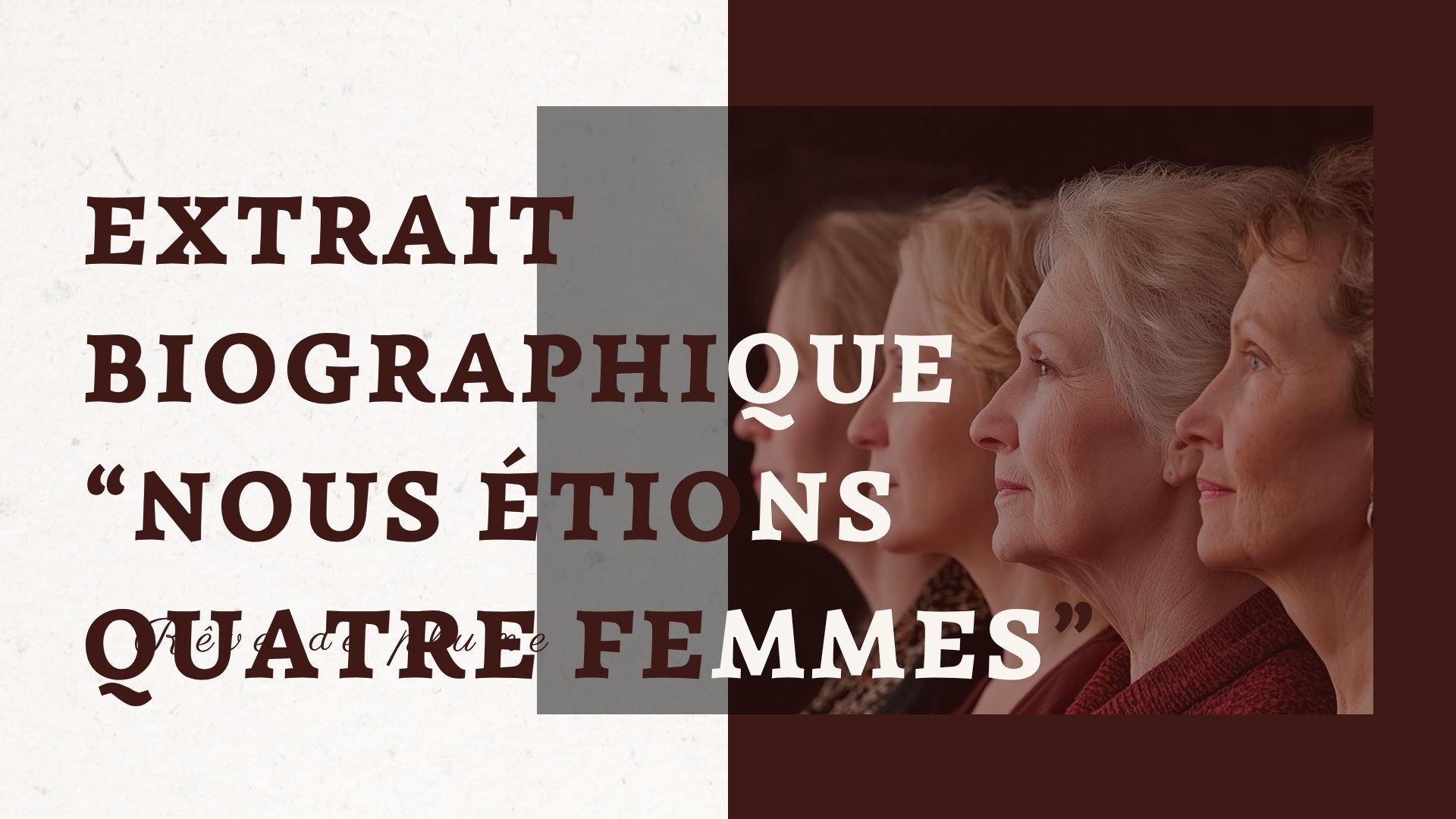 Nous étions quatre femmes (extrait biographique)