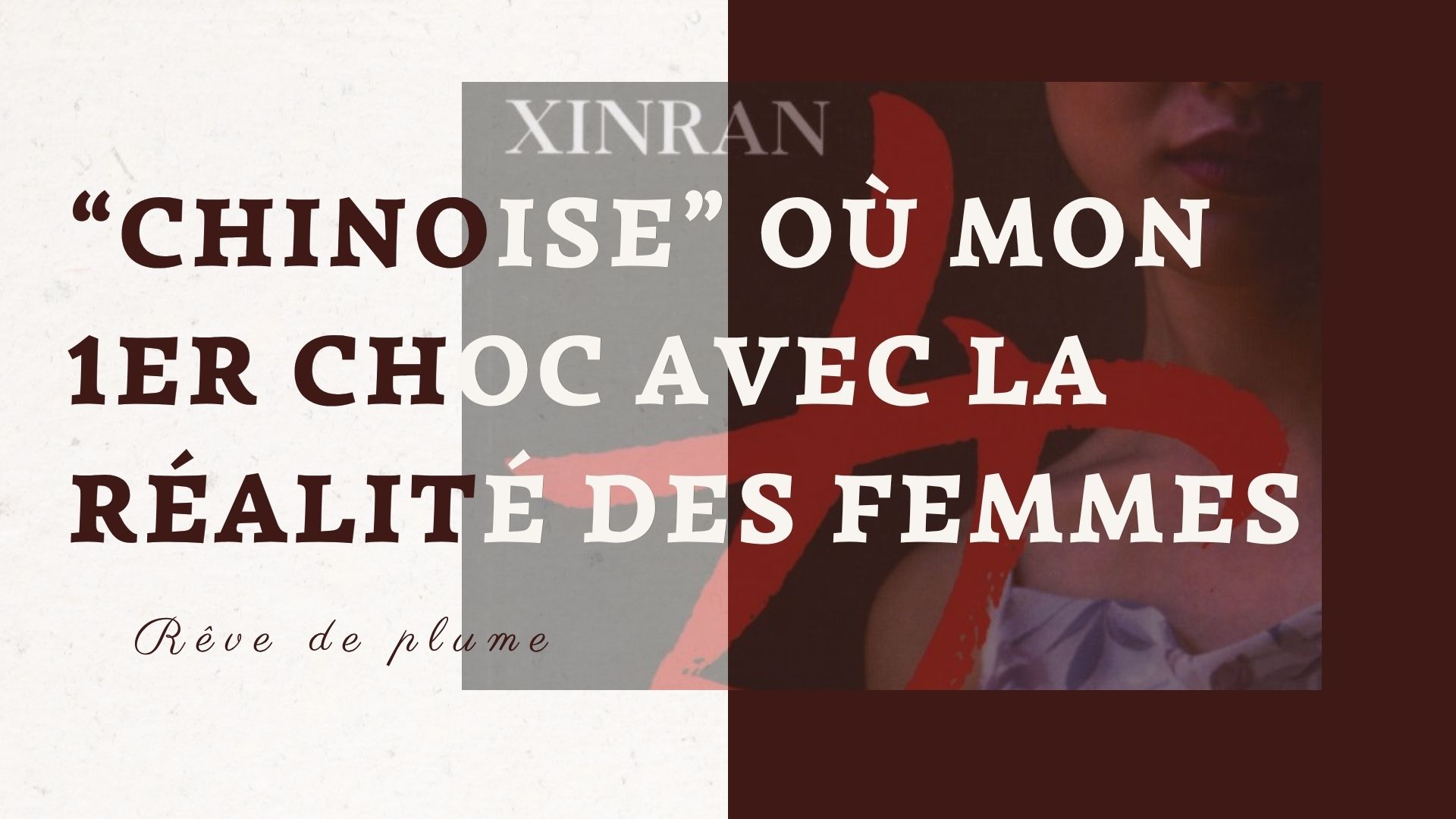 "Chinoise", ou mon premier choc avec la réalité des femmes
