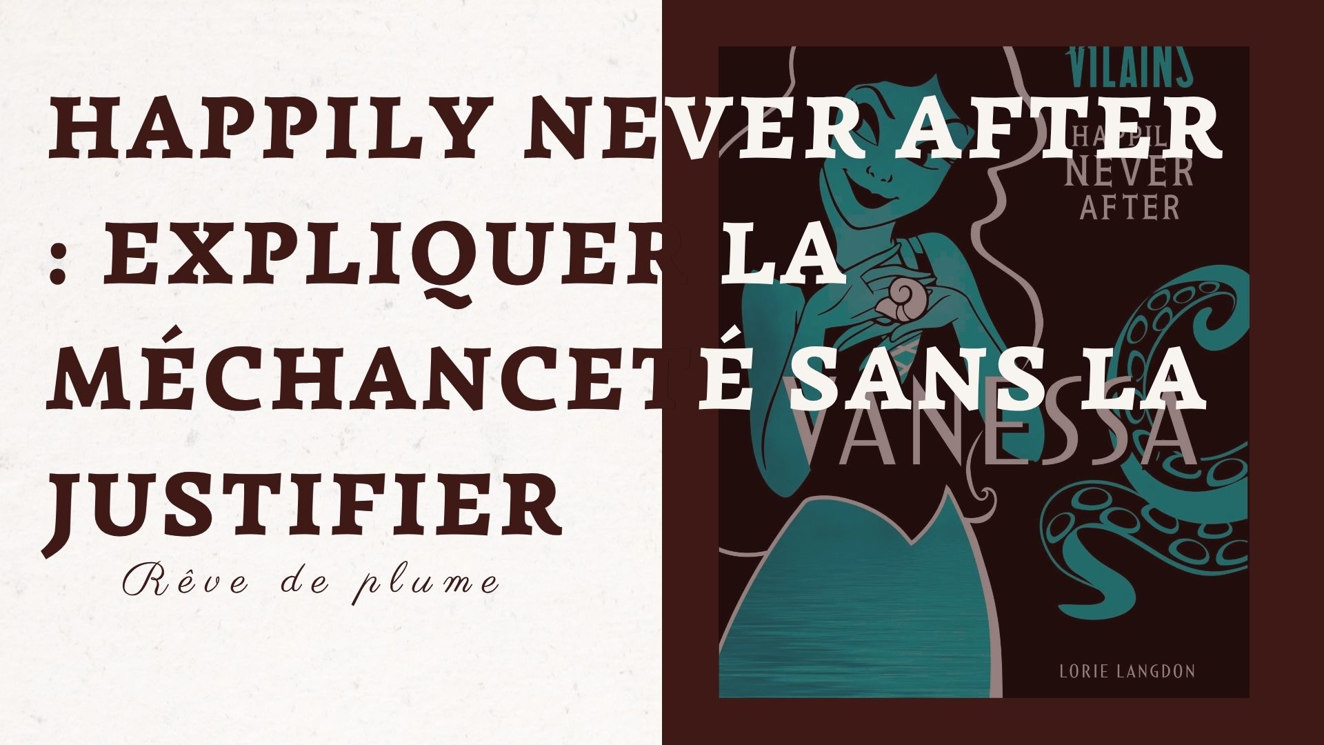 Happily Never After, ou expliquer la méchanceté SANS la justifier