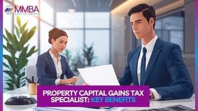 Property Capital Gains Tax Specialist: Key Benefits