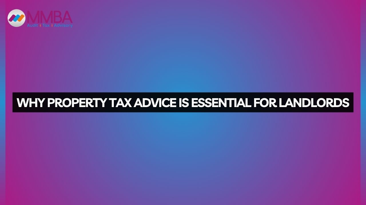 Why Property Tax Advice is Essential for Landlords