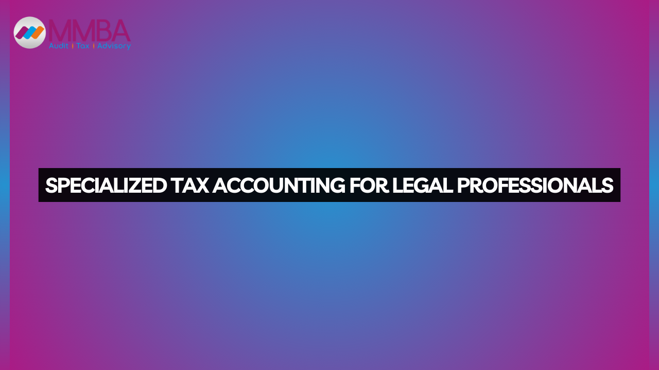 Specialized Tax Accounting for Legal Professionals