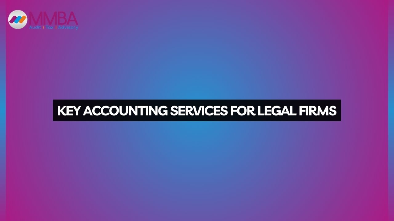 Key Accounting Services for Legal Firms 