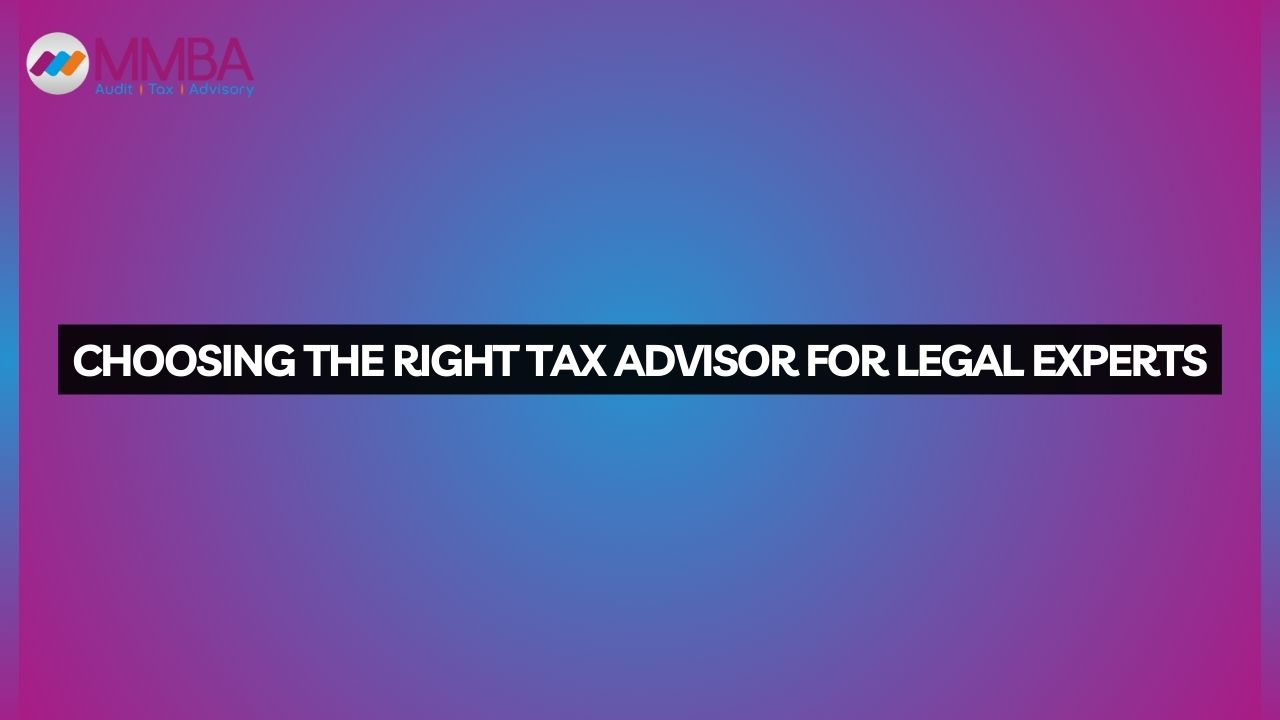 Choosing the Right Tax Advisor for Legal Experts