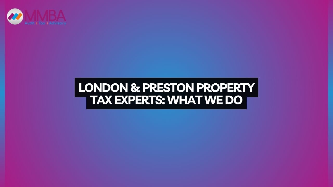 London & Preston Property Tax Experts: What We Do
