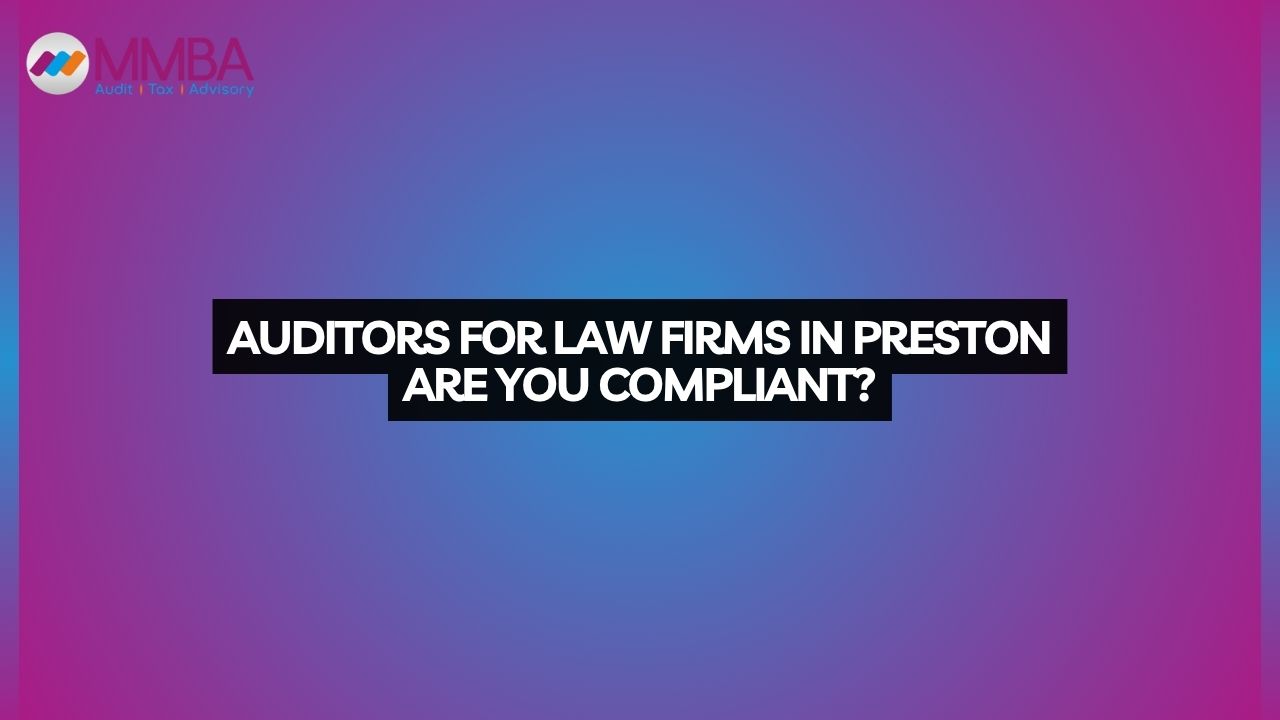 Auditors for Law Firms in Preston: Are You Compliant?