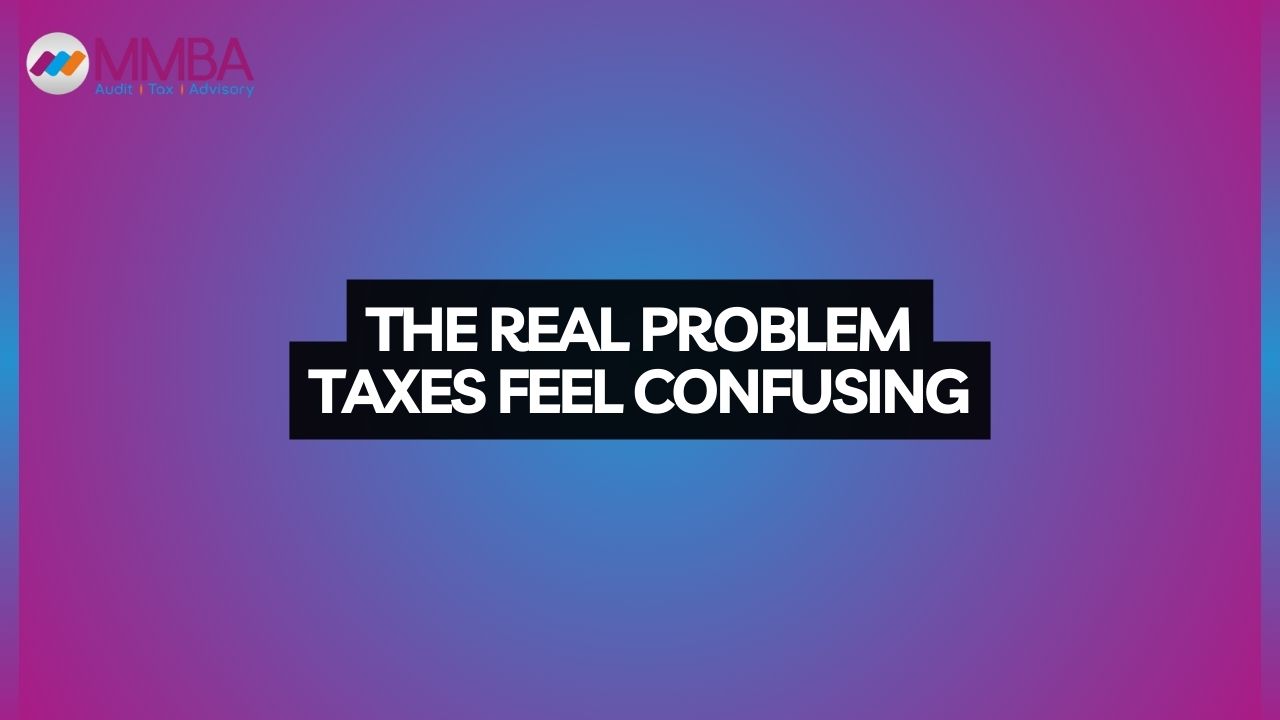 The Real Problem: Taxes Feel Confusing