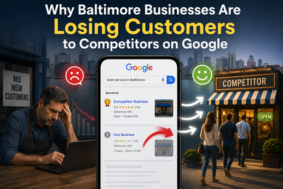 Why Baltimore Businesses Are Losing Customers to Competitors on Google