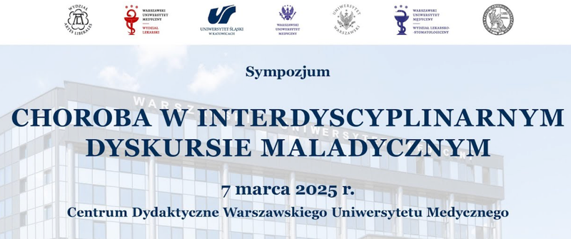 Sympozjum - CHOROBA W INTERDYSCYPLINARNYM DYSKURSIE MALADYCZNYM