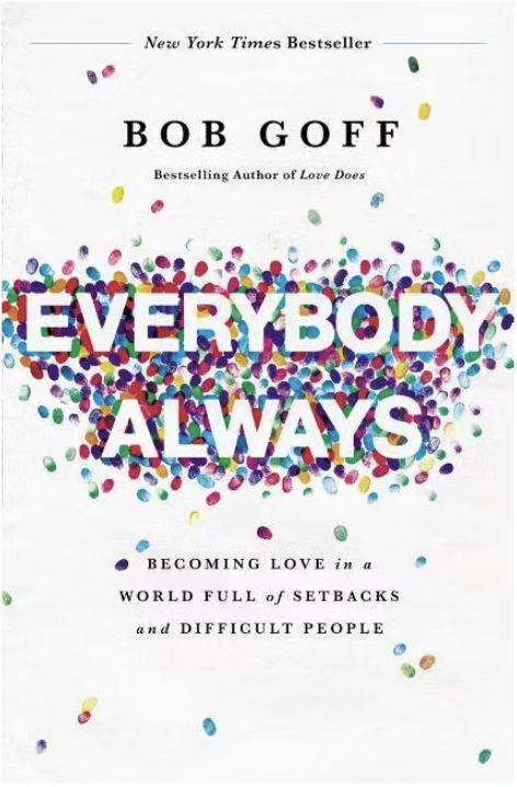Everybody, Always — Bob Goff