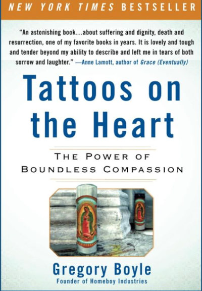 Tattoos on the Heart — Gregory Boyle