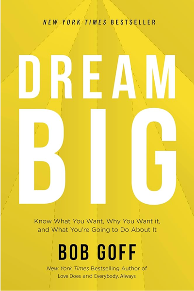 Dream Big — Bob Goff