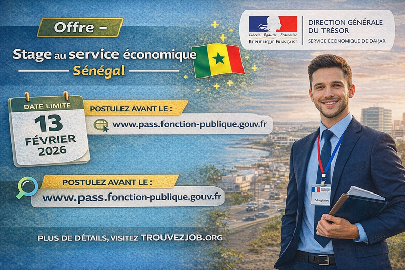 🎓 Offre – Stage au service économique – Sénégal Organisation : Direction générale du Trésor – Service Économique de Dakar