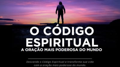 O Código Espiritual e a Oração Mais Poderosa do Mundo: Descubra Como Transformar Sua Vida com Fé, Lei da Atração e Conexão com Deus
