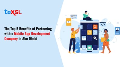 The Top 5 Benefits of Partnering with a Mobile App Development Company in Abu Dhabi