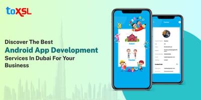 Discover the Best Android App Development Services in Dubai for Your Business