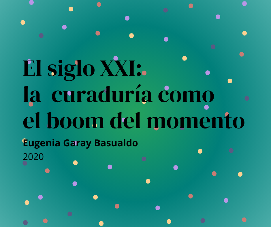 El siglo XXI: la curaduría como el boom del momento y los libros específicos