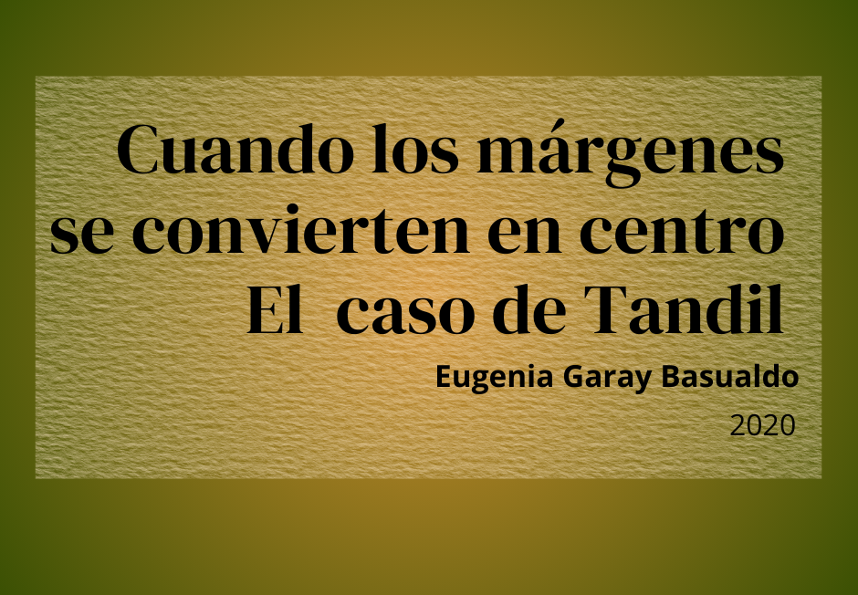 Cuando los márgenes se convierten en centro.  El caso de Tandil