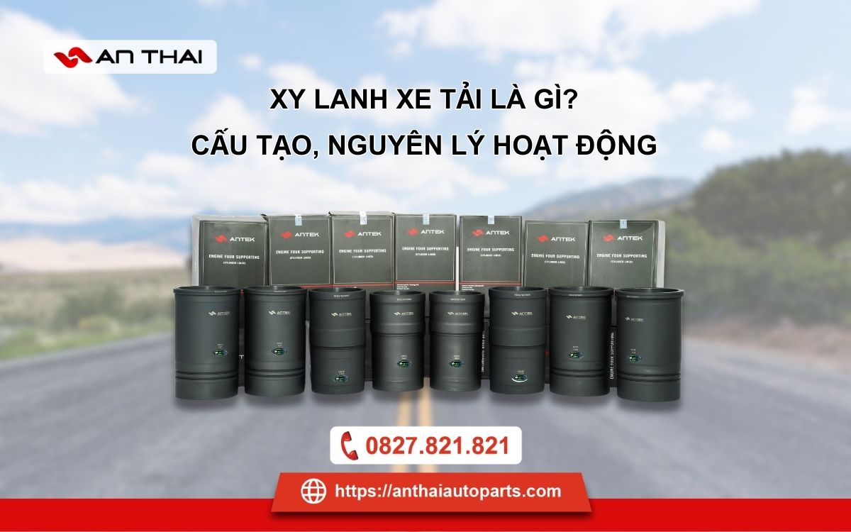 Xy Lanh Xe Tải: Cấu Tạo, Nguyên Lý Hoạt Động và Cách Bảo Dưỡng