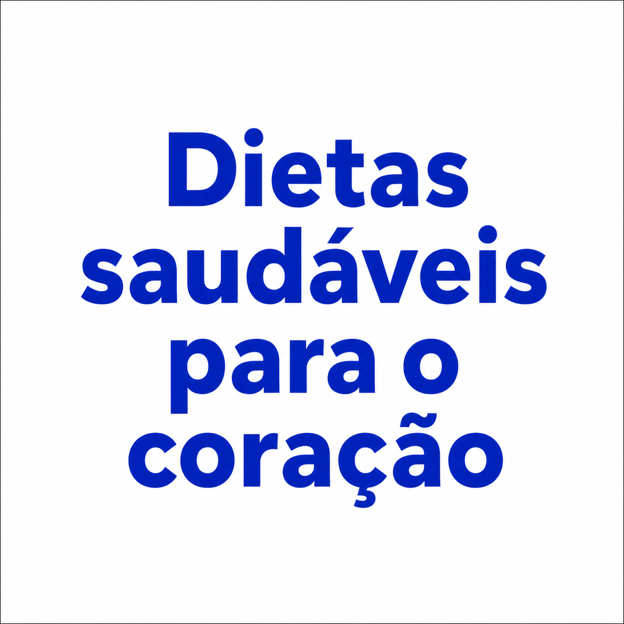 Dietas saudáveis para o coração