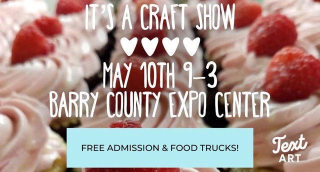 It's a Craft Show - Barry County Expo Center
