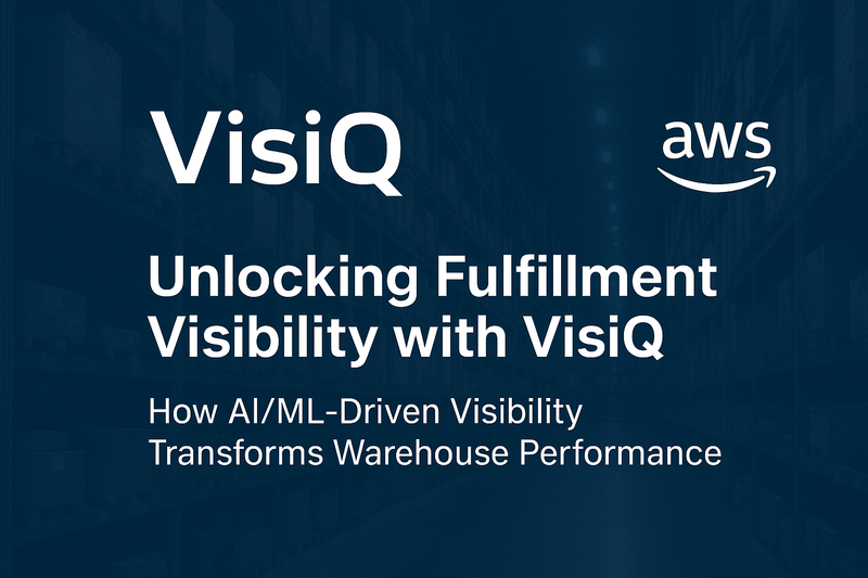 Unlocking Fulfillment Visibility with VisiQ
