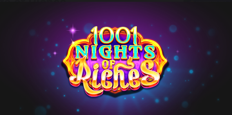 1001 Nights of Riches