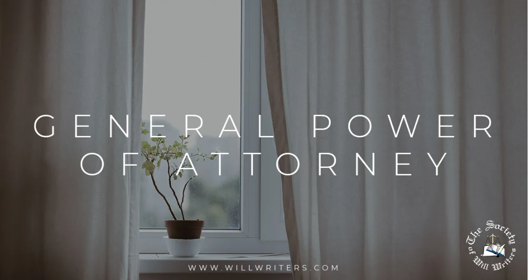 Why might I use a General Power of Attorney?