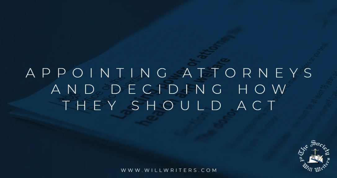 Appointing Attorneys in a Lasting Power of Attorney