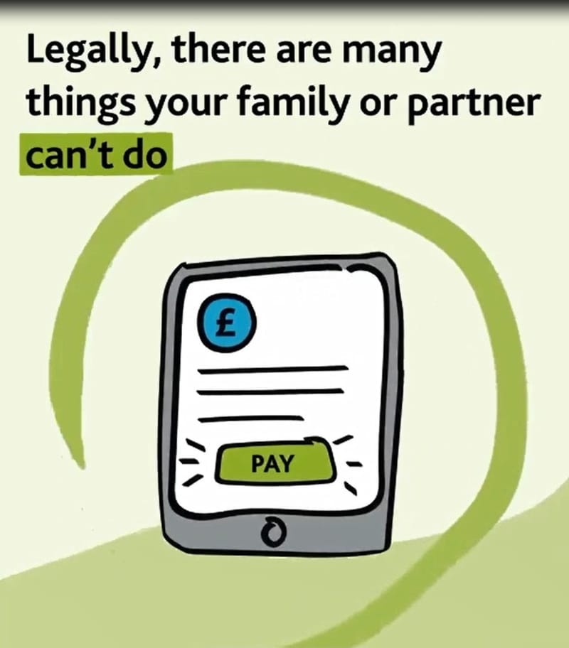 Sometimes family can't  legally assist without an LPA