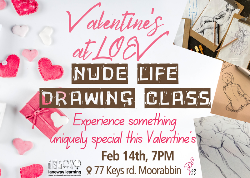 Valentine's at LOEV- Nude Life Drawing Class- Feb 14th