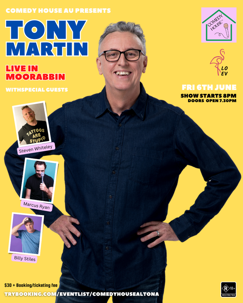 COMEDY HOUSE: Tony Martin LIVE in Moorabbin- June 6TH