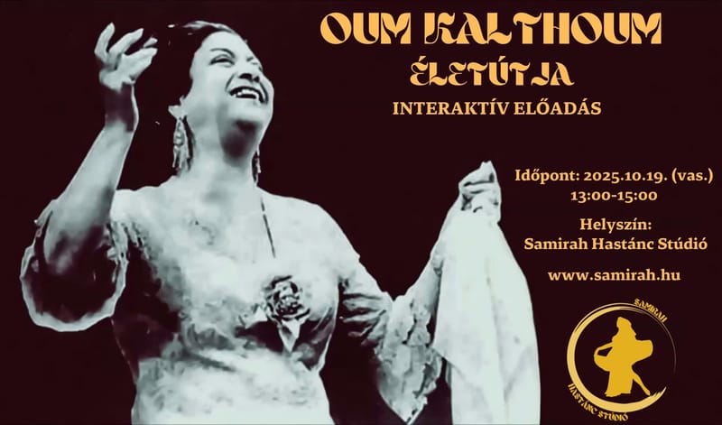 OUM KALTHOUM ÉLETÚTJA - INTERAKTÍV ELŐADÁS