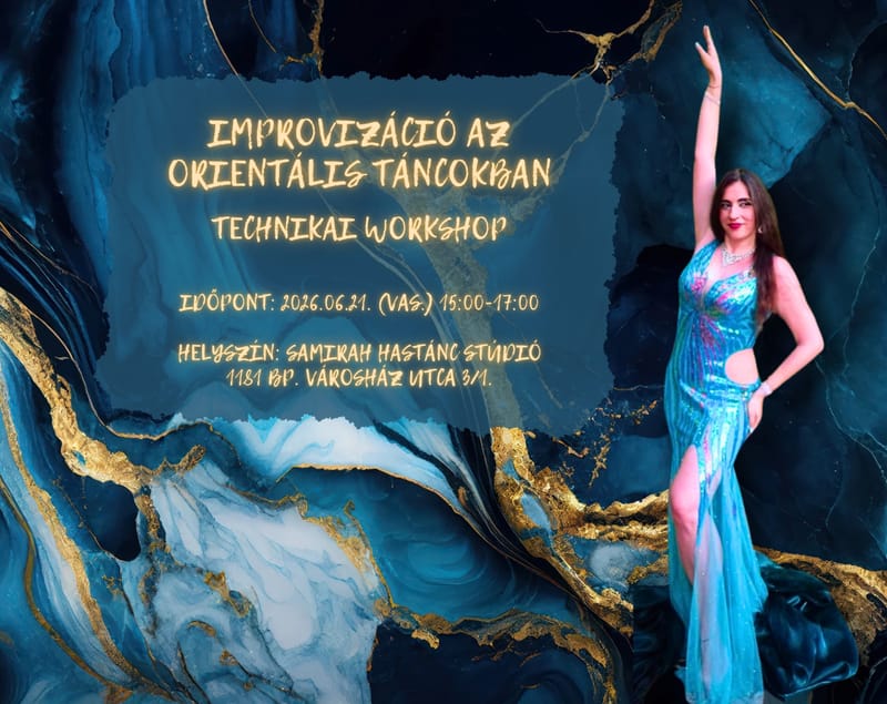 IMPROVIZÁCIÓ AZ ORIENTÁLIS TÁNCOKBAN - Technikai workshop