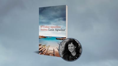 Laia Aguilar presenta 'Todos aquellos mares'