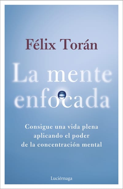 Luciérnaga publica 'La mente enfocada', de Félix Torán