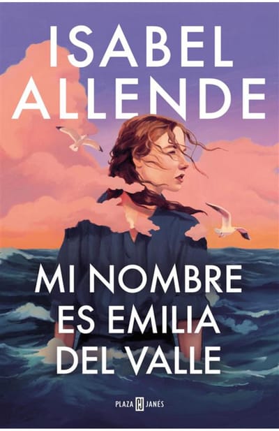 Isabel Allende vuelve con 'Mi nombre es Emilia del Valle'