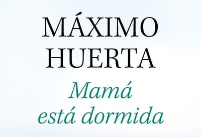 Planeta publica 'Mamá está dormida', de Máximo Huerta