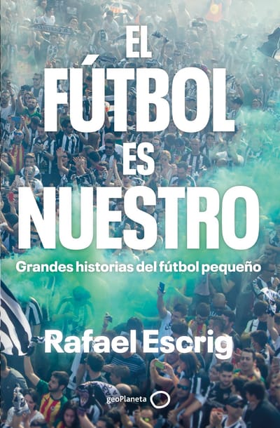 Escrig ofrece grandes historias del fútbol pequeño