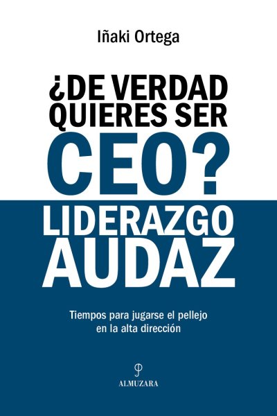 Iñaki Ortega pregunta: "¿De verdad quieres ser CEO?"