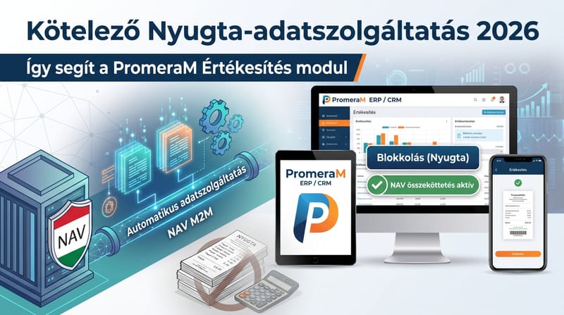 Kötelező nyugta-adatszolgáltatás 2026 – így segít a PromeraM Értékesítés modul