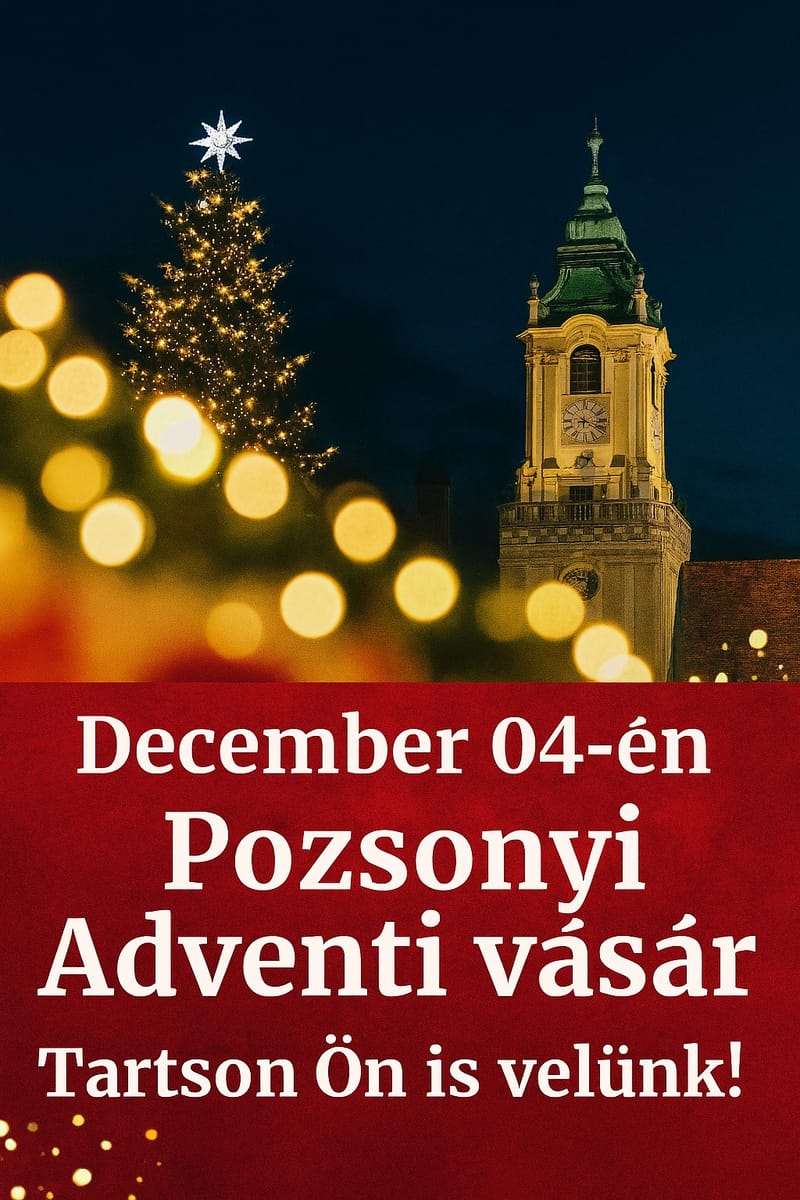 December 04-én Pozsonyi Adventi vásár, tartson Ön is velünk!