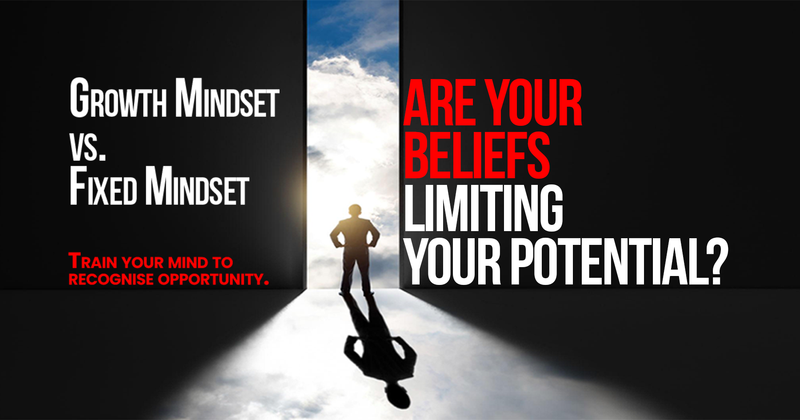 INVESTMENT IN YOURSELF Growth Mindset vs. Fixed Mindset: Are You Training Your Mind to See Opportunities or Reasons to Stop?