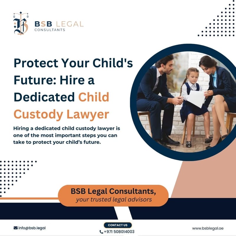 Protect Your Child's Future: Hire a Dedicated Child Custody Lawyer