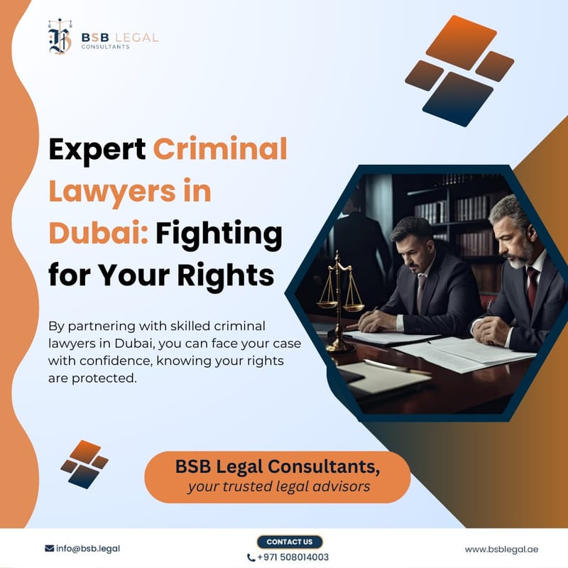 Expert Criminal Lawyers in Dubai: Fighting for Your Rights