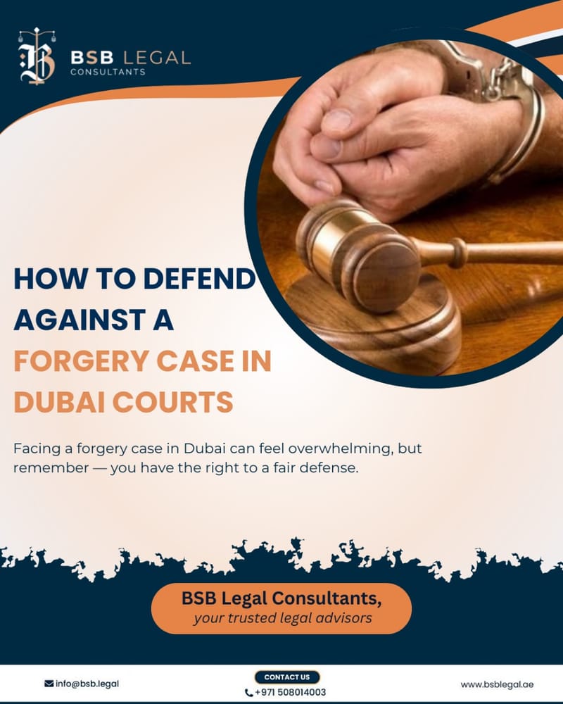 How to Defend Against a Forgery Case in Dubai Courts