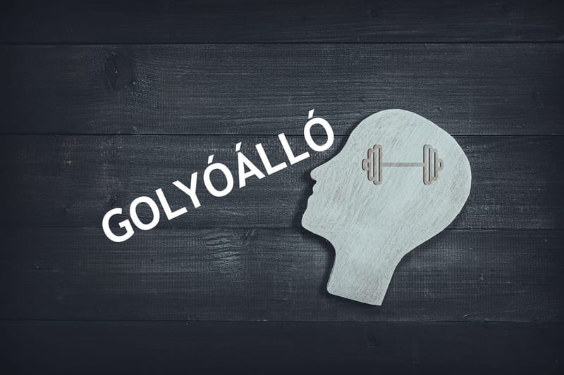 GOLYÓÁLLÓ MENTALITÁS