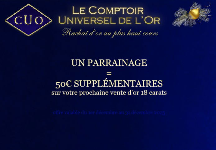 1 PARRAINAGE= 50€ SUPPLEMENTAIRE SUR VOTRE PROCHAIN RACHAT D'OR