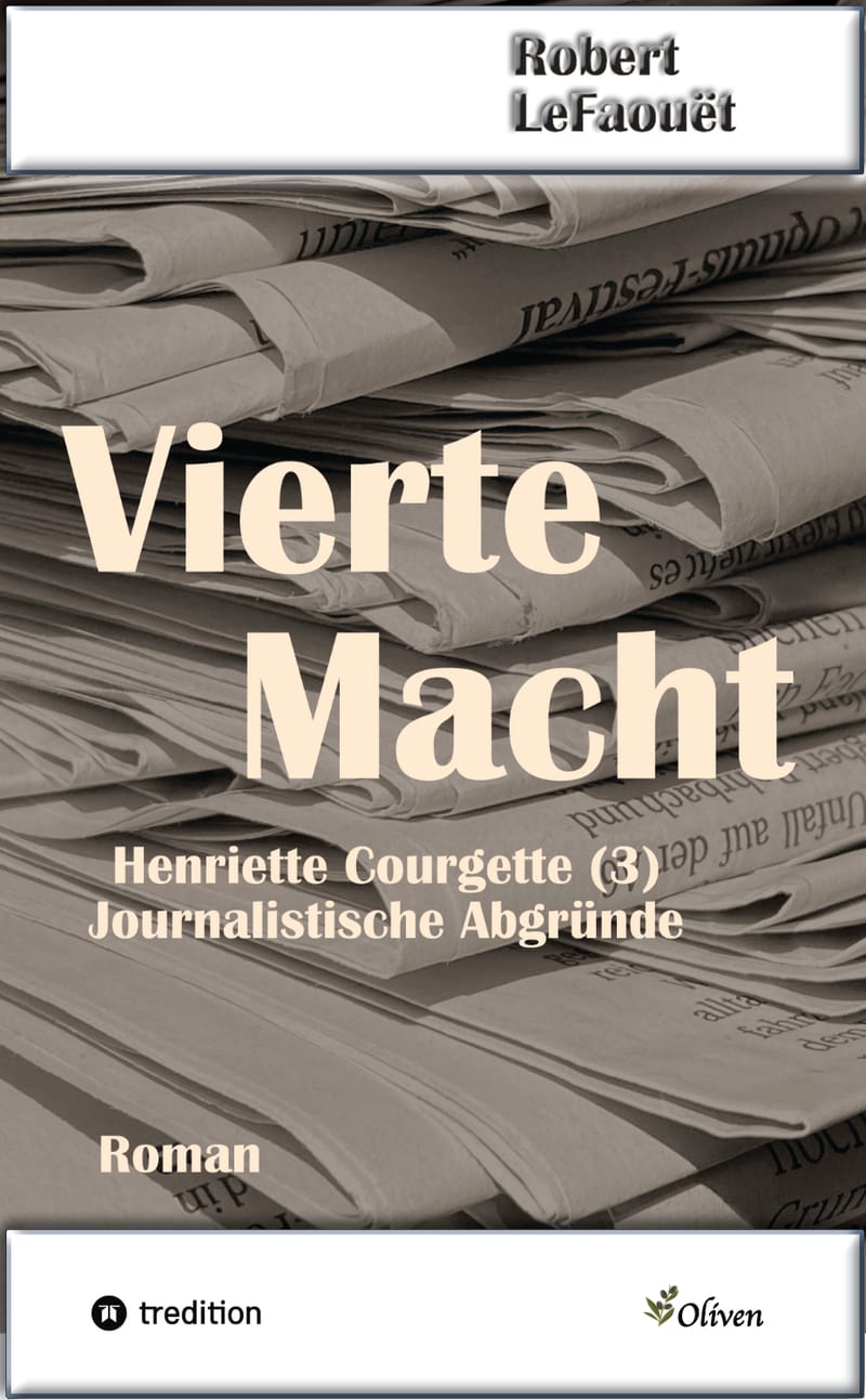 Vierte Macht  —  Henriette Courgette (3): Journalistische Abgründe