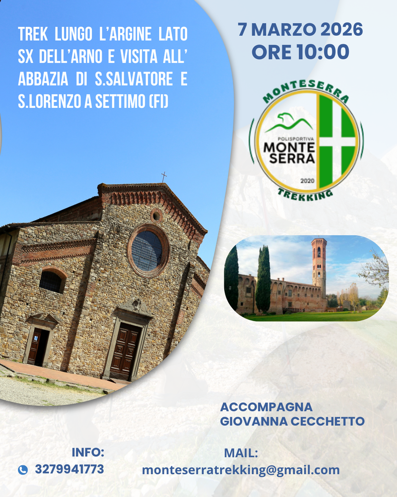 Trek lungo l’argine lato sx dell’Arno e Visita all’ Abbazia di S.Salvatore e S.Lorenzo a Settimo